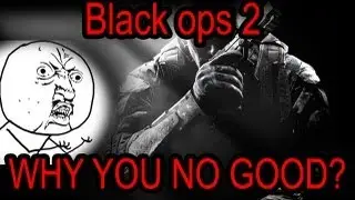 Why Treyarch? Black ops 2 Sucks so much My Honest Opinion