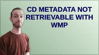 Метаданные компакт-диска не удается получить с помощью WMP.