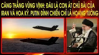 Căng thẳng vùng Vịnh: Đâu là con át chủ bài của Iran và Hoa Kỳ. Putin đình chiến chỉ là hoang tưởng