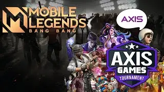 MOBILE LEGENDS AXIS GAMES TOURNAMENT