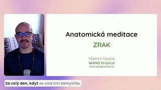 Anatomick&aacute; meditace - Zrak a oči [WANG Hranice - Vladim&iacute;r Hajduk]