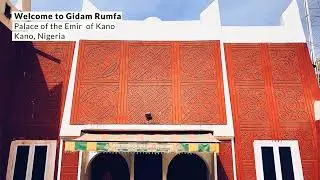 DISCOVER NIGERIA: DESTINATION - KANO (GIDAM RUMFA)