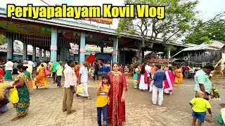 Periyapalayam Kovil Vlogs | Temple Vlogs | Akila Kannan Vlogs