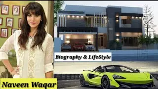 Naveen Waqar| Pakistani Actress| Biography| Career| Dramas