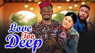LOVE TOO DEEP - ZUBBY MICHEAL|UJU OKOLI|BABA REX 2026 TRENDING NIGERIAN BLOCKBUSTER MOVIE