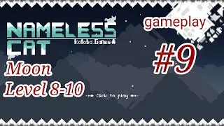 Nameless cat gameplay #9 moon level 8-10