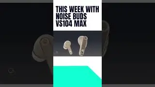 Noise Buds VS104 Max Truly Wireless #TrulyWirelessEarbuds #EarbudReview #TechReview #GadgetReview
