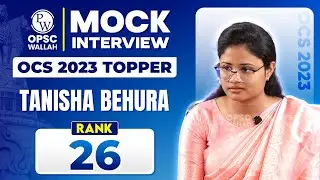 OCS 2023 Topper Interview 🔥| Rank 26 | Tanisha Behura | OPSC OCS Mock Interview | OPSC Wallah