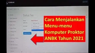 Terbaru !!! Cara Menjalankan Menu - Menu Komputer Proktor ANBK Semi Online Tahun 2021