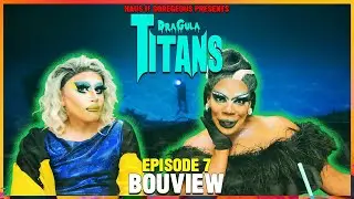 BOUview: Dragula Titans Episode 7