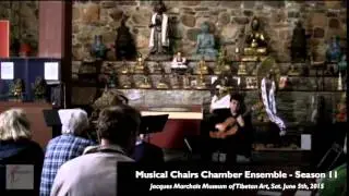 Musical Chairs Chamber Ensemble - Jacques Marchais Museum of Tibetan Art - Friday, June 5th, 2015  -