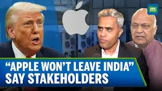 Trump Tells Apple to Limit India Expansion | Stakeholders React Strongly