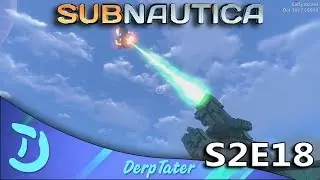 Let's Play Subnautica - Survival -  S2, Ep18 - No Rescue For You!?! @DerpTater