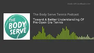 Toward A Better Understanding Of Pre-Open Era Tennis