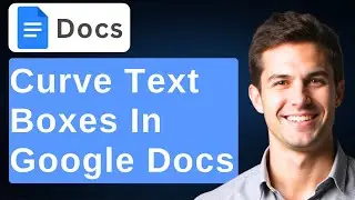 How To Curve Text Boxes In Google Docs [2026 Guide]
