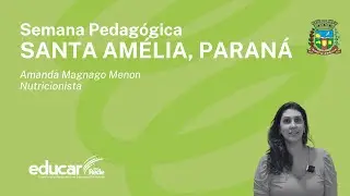 Semana Pedag&oacute;gica 2024 - Santa Am&eacute;lia - PR - Nutricionista Amanda Magnago Menon