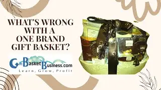 What's Wrong with a One Brand Gift Basket?