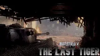 Battlefield 5 Single Player Campaign Gameplay - The Last Tiger  | CHAPTER 4
