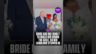 Bride Had No Family. Her Landlord Stepped Up.#shorts