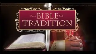 7. Sabbath Controversies & Tradition - Pastor Stephen Bohr - The Bible or Tradition