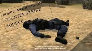 40 MINUTES OF COOL(boring) MOMENTS ON CSS! | Counter Strike Source