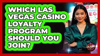 Which Las Vegas Casino Loyalty Program Should You Join? - Las Vegas Insider Guide