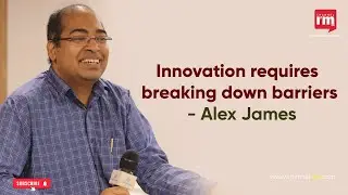 Alex James,  Digital University Kerala, Emphasises Breaking Barriers,