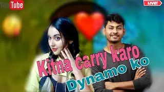 ❤️Kitna Carry Karo Dynamo ko Live Streaming Kani gaming And Dynamo Gaming ❤️