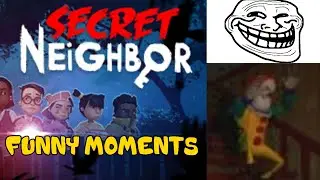Secret Neighbor Funny Moments!