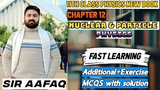 Class 11 Physics Unit 12 Exercise + Additional MCQs Solved | Nuclear & Particle Physics | Hindi Urdu