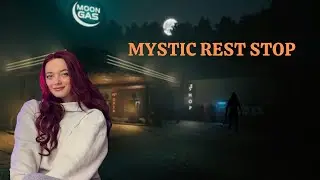 Welcome to Moon gas! Please don&rsquo;t kill me | Mystic Rest Stop- Full gameplay