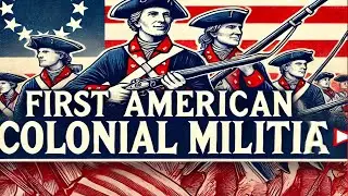 The History Of The First American Colonial Militia In 1704 By Emgotvmedia