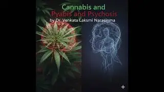 Cannabis and Psychosis by Dr. Venkata Lakshmi Narasimha, NIMHANS