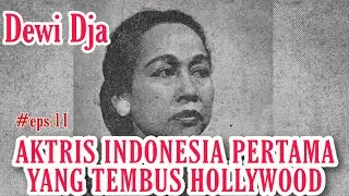 DEWI DJA AKTRIS INDONESIA PERTAMA YANG TEMBUS HOLLYWOOD