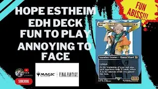 Hope Estheim as Commander ||| EDH Deck Review ||| Fun to Play, Annoying to Face!!! 