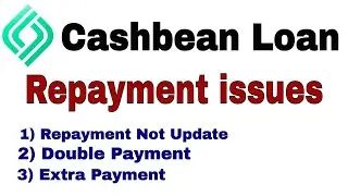 Cashbean Loan Repayment issues.
