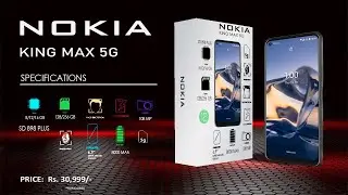 Nokia king max 5g smart phone specifications launch date and price | Nokia smartphone