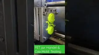 PET jar Handel and Cap Mold Testing