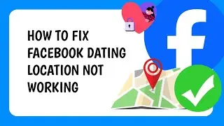 Как исправить неработоспособность местоположения в Facebook (2025)