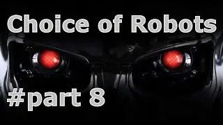 Let's play Choice of Robots - part 8 