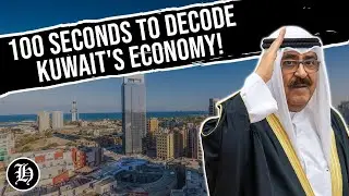 Surprising Economic Truths of Kuwait - All in 100 Seconds!
