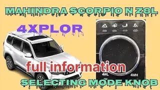 Mahindra Scorpio N Z8L 4&times;4 Xplore | Drive Mode Knob Full Demo. Scorpio N 4&times;4 Z8L Xplore Off-Roading 