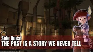 Final Fantasy XIV | A Realm Reborn | Side Quest - The Past Is a Story We Never Tell