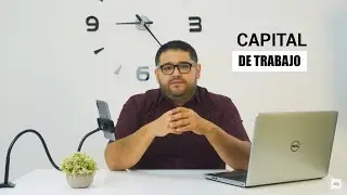 ¿En qué consiste el capital de trabajo?