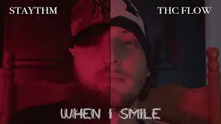 Staythm, @thcflow420  - When I Smile (Official Music Video)