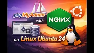 Install phpMyAdmin with Nginx on Linux Ubuntu 24.04.01_LTS_Step_by_Step!