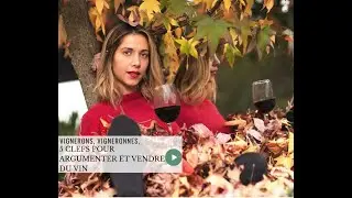 🍇5 clefs pour argumenter et vendre du vin