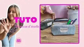 TUTO COUTURE : Coudre une trousse d'&eacute;cole facile (Kit couture ou Patron PDF) 🎒✨