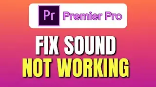 How To Fix Adobe Premiere Pro Sound Not Working | Premiere Pro Audio Fix | Full Tutorial