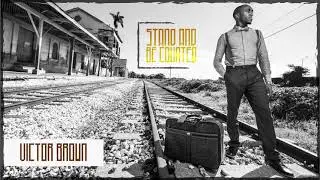 Victor Brown - Stand And Be Counted